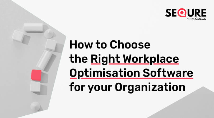 How to Choose the Right Workplace Optimisation Software for your Organisation