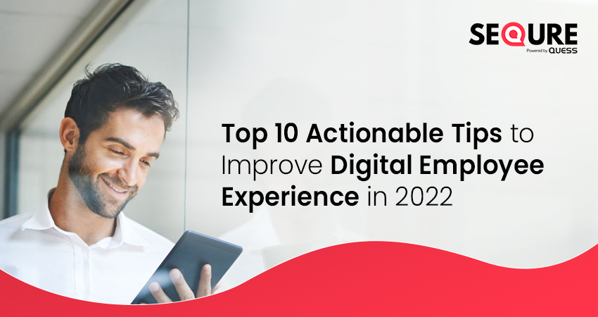 Top 10 actionable tips to improve digital employee experience in 2022