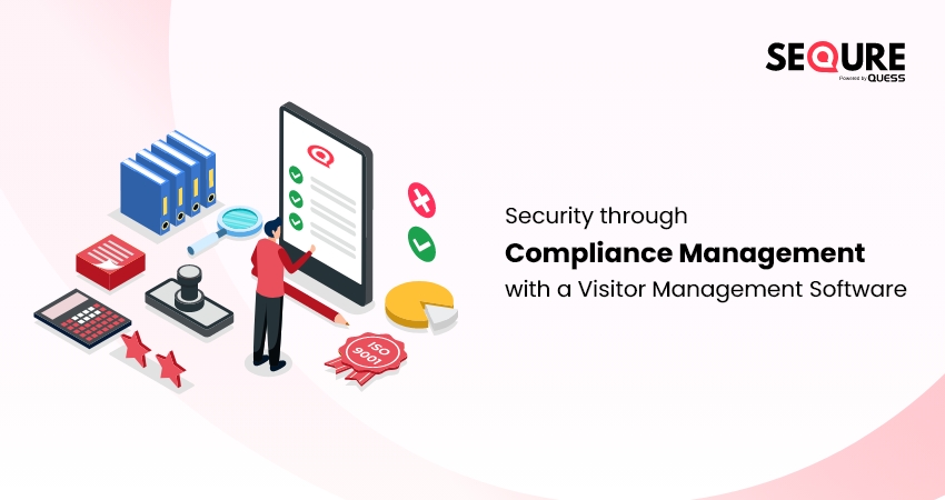 Security through Compliance Management with a Visitor Management Software.